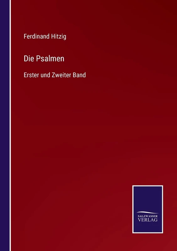 Die Psalmen: Erster und Zweiter Band