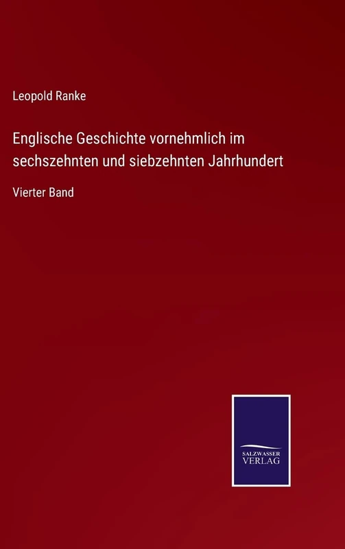 Englische Geschichte vornehmlich im sechszehnten und siebzehnten Jahrhundert: Vierter Band