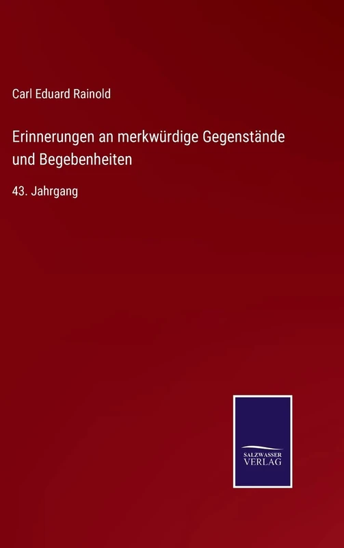 Erinnerungen an merkwürdige Gegenstände und Begebenheiten: 43. Jahrgang