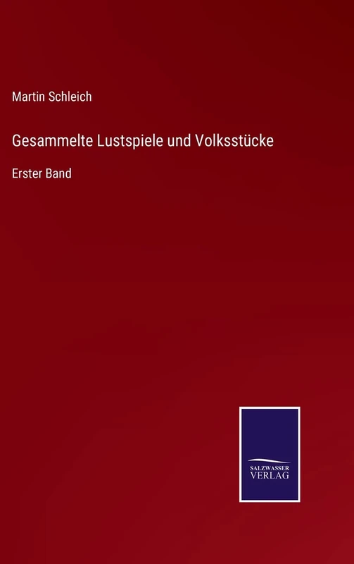 Gesammelte Lustspiele und Volksstücke: Erster Band