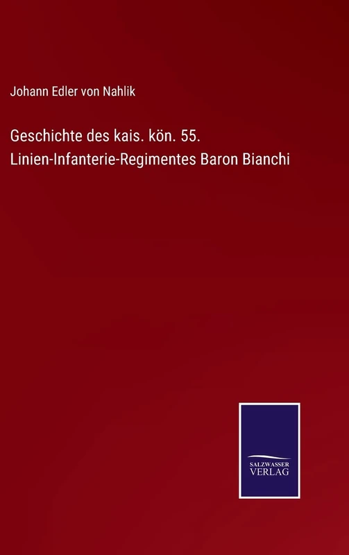 Geschichte des kais. kön. 55. Linien-Infanterie-Regimentes Baron Bianchi - Image 1