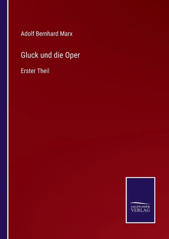 Gluck und die Oper: Erster Theil - Image 1