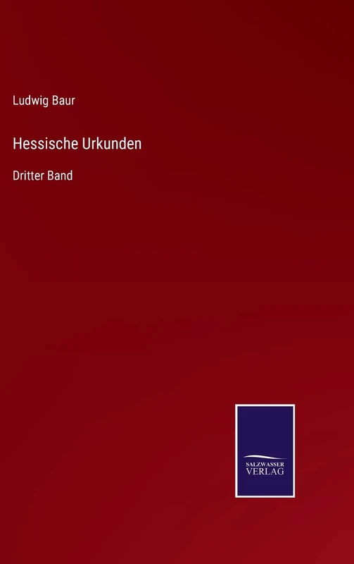 Hessische Urkunden: Dritter Band