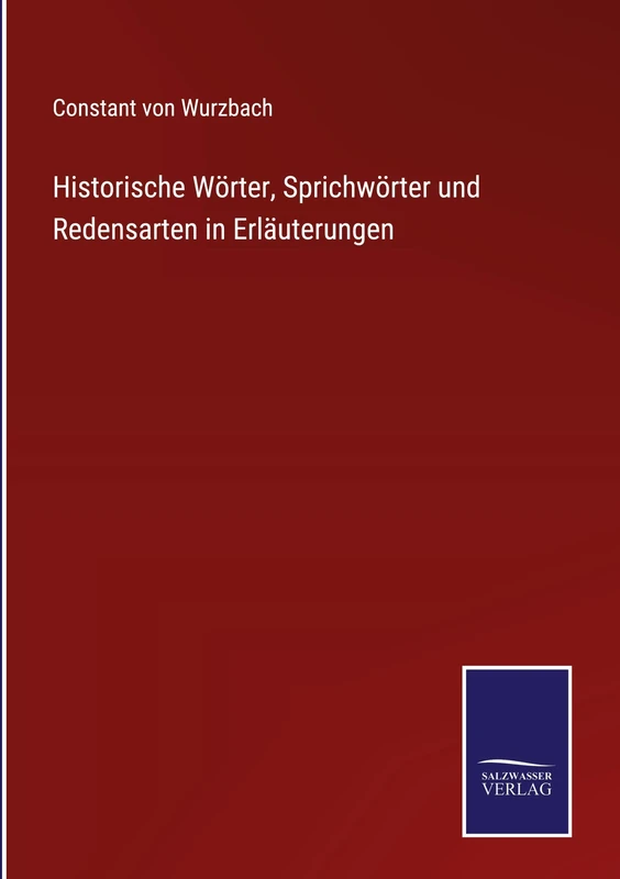 Historische Wörter, Sprichwörter und Redensarten in Erläuterungen