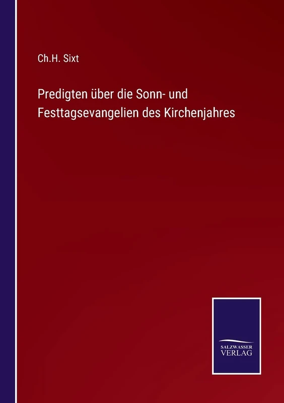 Predigten über die Sonn- und Festtagsevangelien des Kirchenjahres
