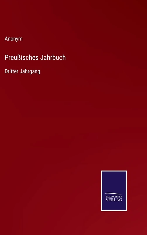 Preußisches Jahrbuch: Dritter Jahrgang