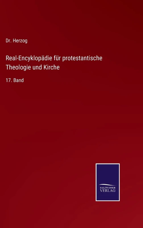 Real-Encyklopädie für protestantische Theologie und Kirche: 17. Band