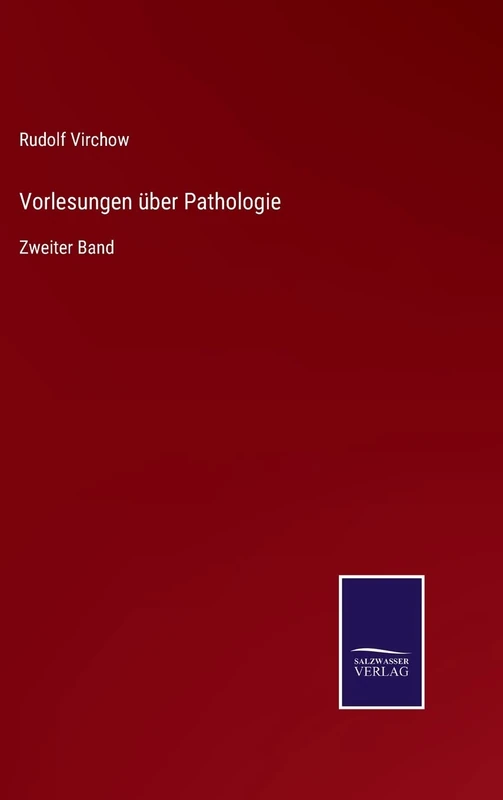 Vorlesungen über Pathologie: Zweiter Band