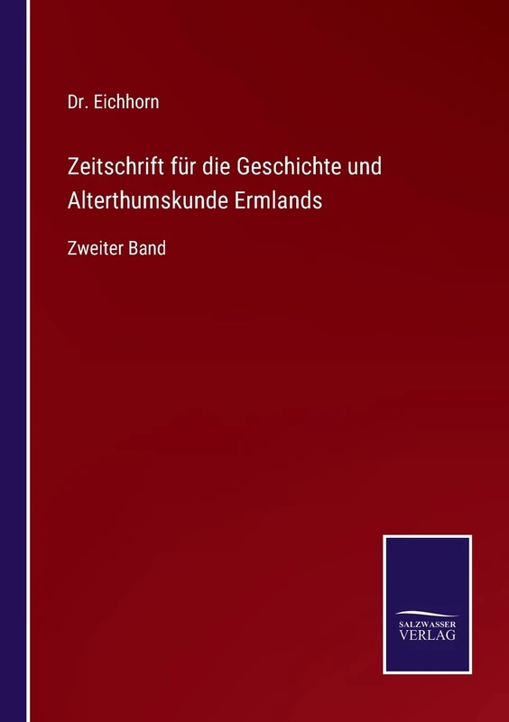 Zeitschrift für die Geschichte und Alterthumskunde Ermlands: Zweiter Band