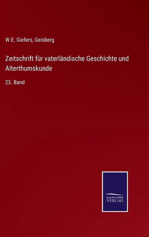 Zeitschrift für vaterländische Geschichte und Alterthumskunde: 23. Band