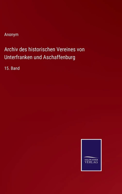 Archiv des historischen Vereines von Unterfranken und Aschaffenburg: 15. Band - Image 1