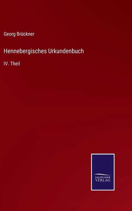 Hennebergisches Urkundenbuch: IV. Theil