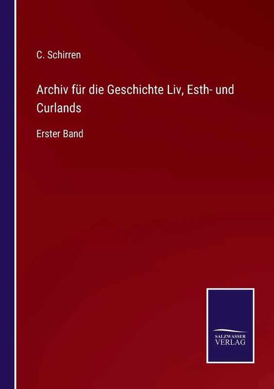 Archiv für die Geschichte Liv, Esth- und Curlands: Erster Band - Image 1