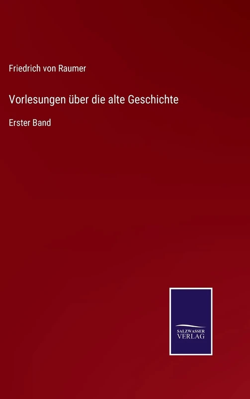Vorlesungen über die alte Geschichte: Erster Band