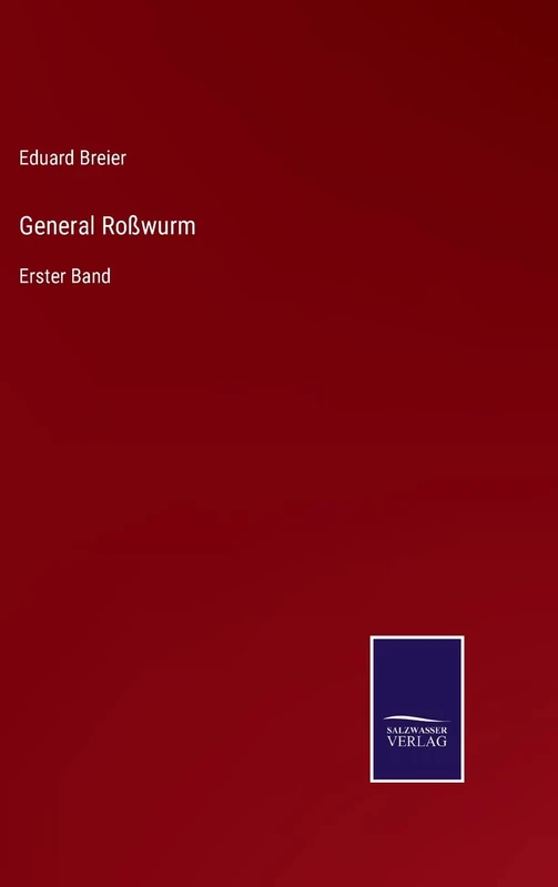 General Roßwurm: Erster Band