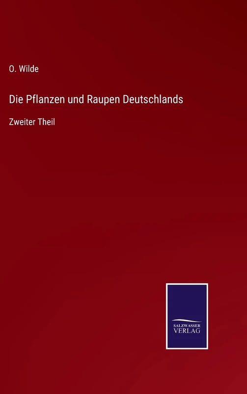 Die Pflanzen und Raupen Deutschlands: Zweiter Theil