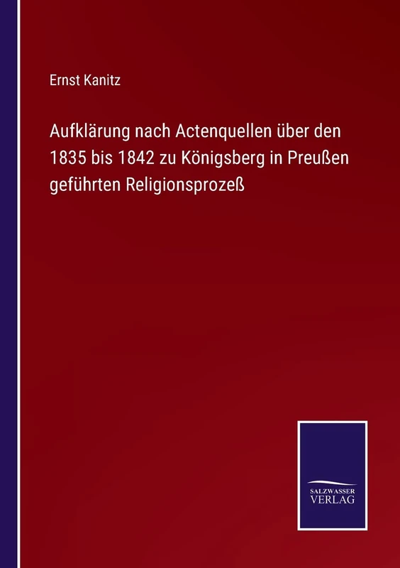 Aufklärung nach Actenquellen über den 1835 bis 1842 zu Königsberg in Preußen geführten Religionsprozeß - Image 1