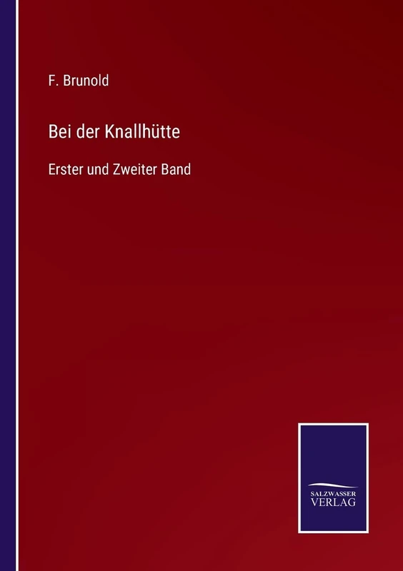 Bei der Knallhütte: Erster und Zweiter Band