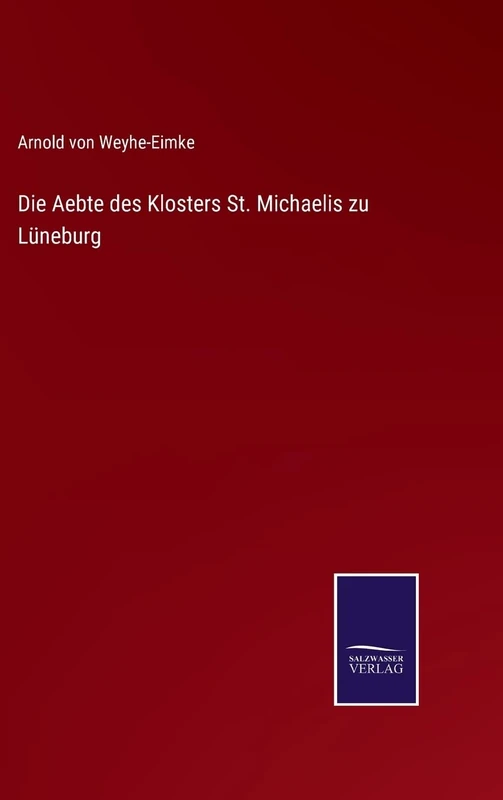Die Aebte des Klosters St. Michaelis zu Lüneburg