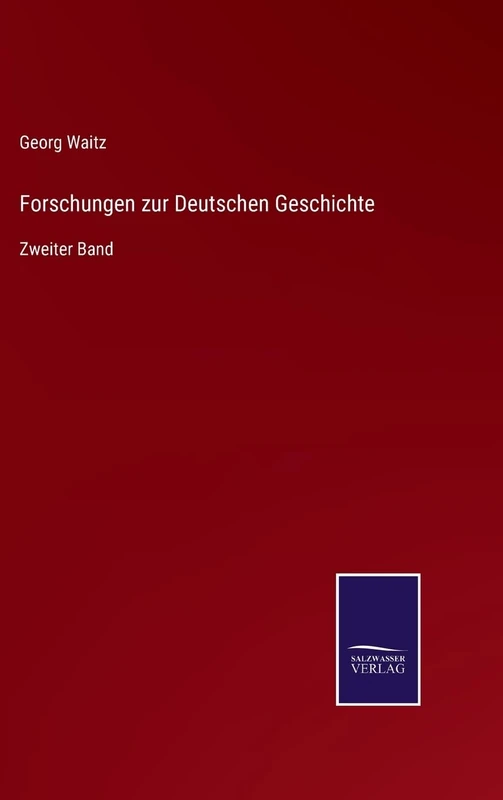 Forschungen zur Deutschen Geschichte: Zweiter Band