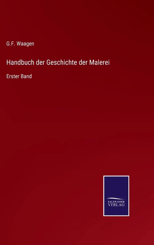 Handbuch der Geschichte der Malerei: Erster Band