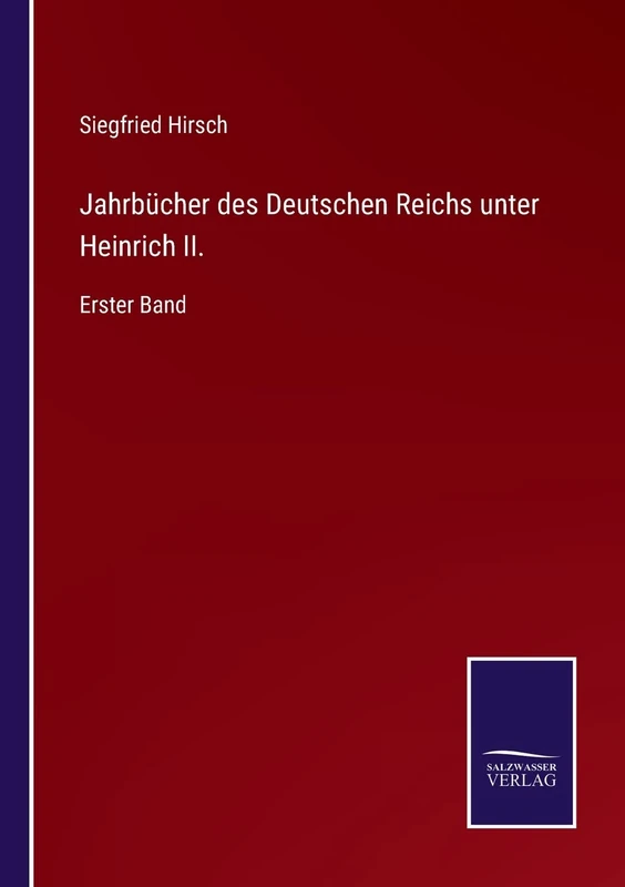 Jahrbücher des Deutschen Reichs unter Heinrich II.: Erster Band