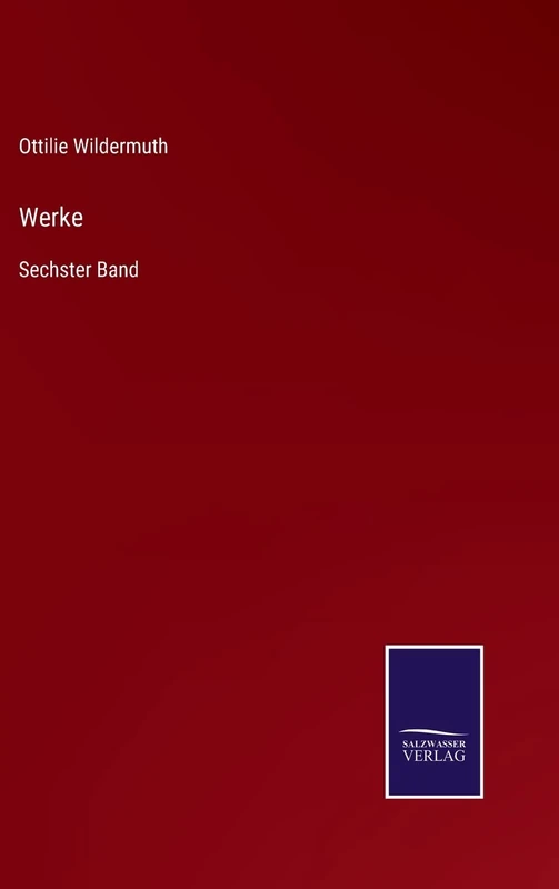 Werke: Sechster Band