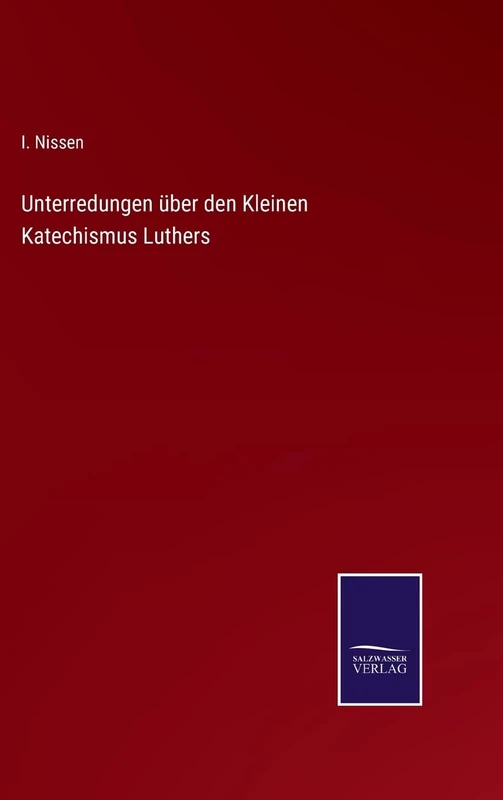 Unterredungen über den Kleinen Katechismus Luthers