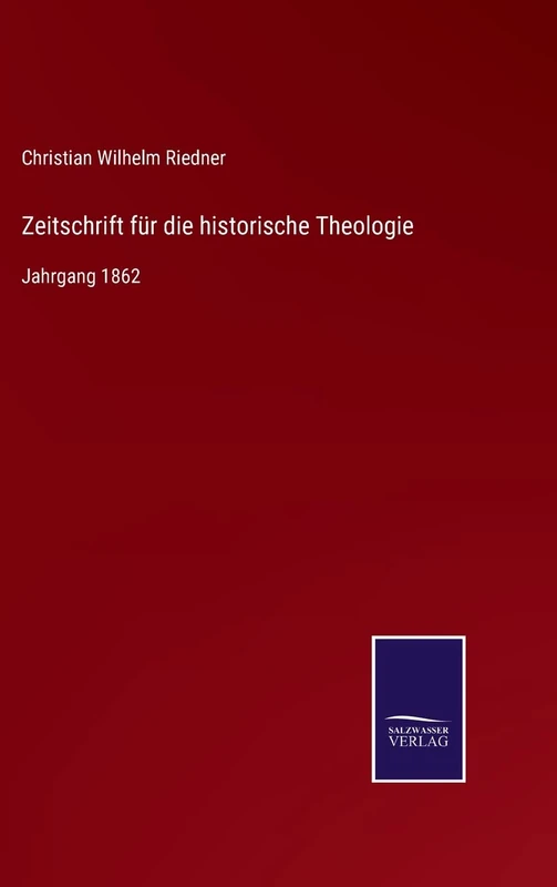 Zeitschrift für die historische Theologie: Jahrgang 1862