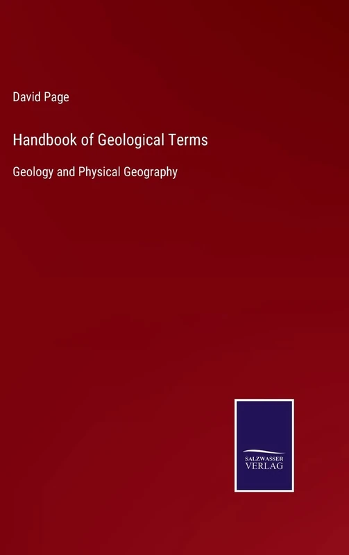 Handbook of Geological Terms: Geology and Physical Geography