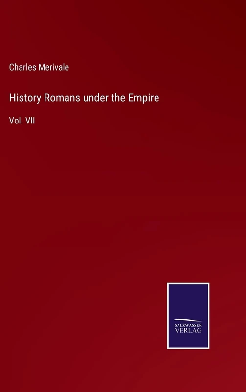 History Romans under the Empire: Vol. VII