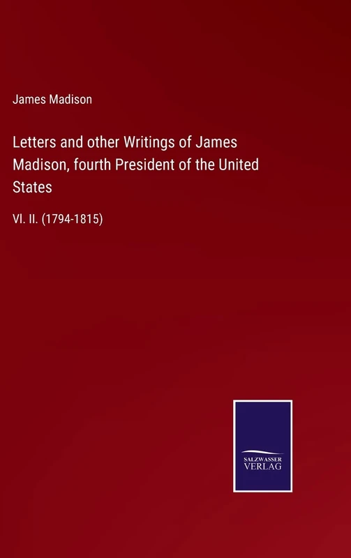 Letters and other Writings of James Madison, fourth President of the United States: Vl. II. (1794-1815) - Image 1