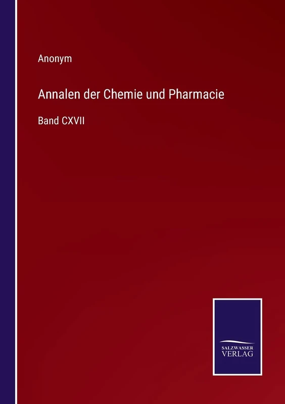 Annalen der Chemie und Pharmacie: Band CXVII