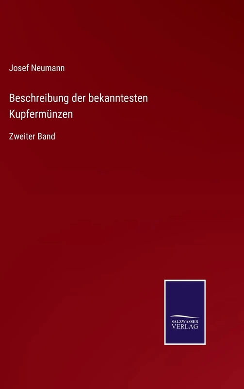 Beschreibung der bekanntesten Kupfermünzen: Zweiter Band