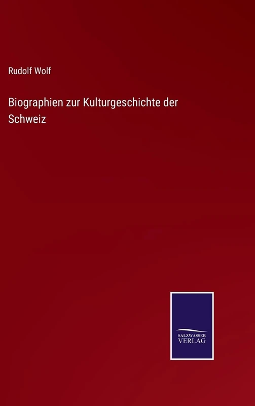 Biographien zur Kulturgeschichte der Schweiz