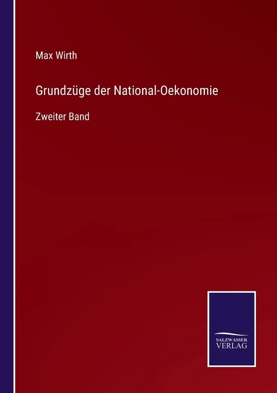Grundzüge der National-Oekonomie: Zweiter Band
