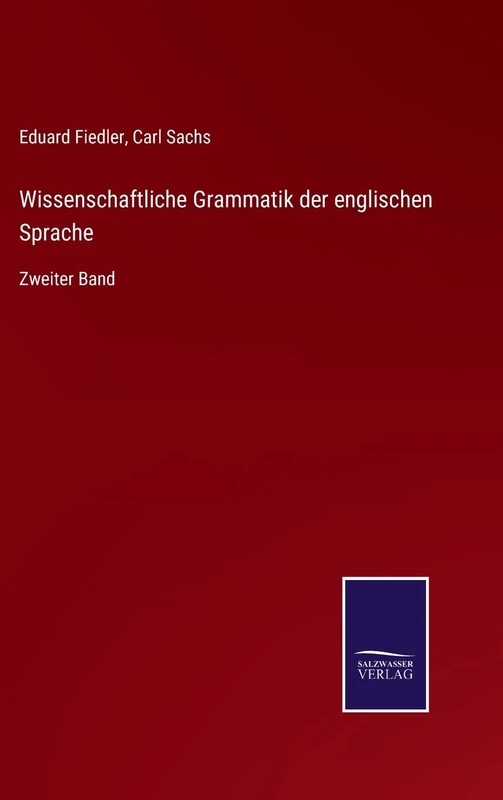 Wissenschaftliche Grammatik der englischen Sprache: Zweiter Band
