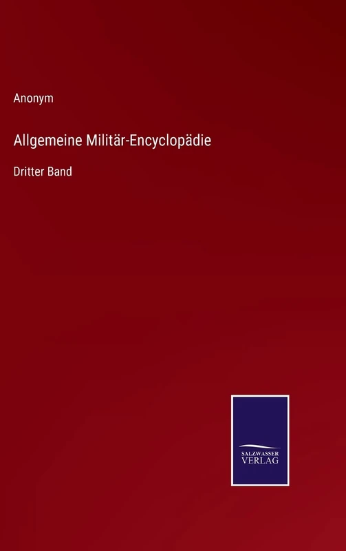 Allgemeine Militär-Encyclopädie: Dritter Band
