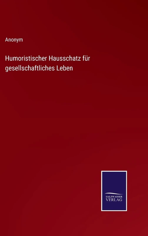 Humoristischer Hausschatz für gesellschaftliches Leben