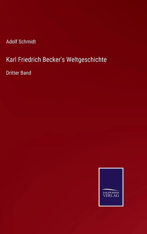 Karl Friedrich Becker's Weltgeschichte: Dritter Band