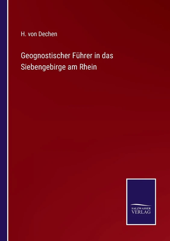 Geognostischer Führer in das Siebengebirge am Rhein