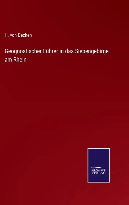 Geognostischer Führer in das Siebengebirge am Rhein