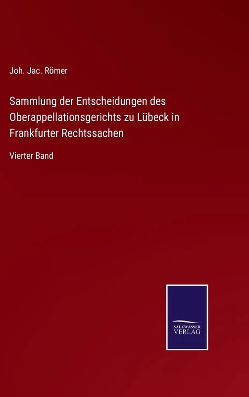 Sammlung der Entscheidungen des Oberappellationsgerichts zu Lübeck in Frankfurter Rechtssachen: Vierter Band - Image 1