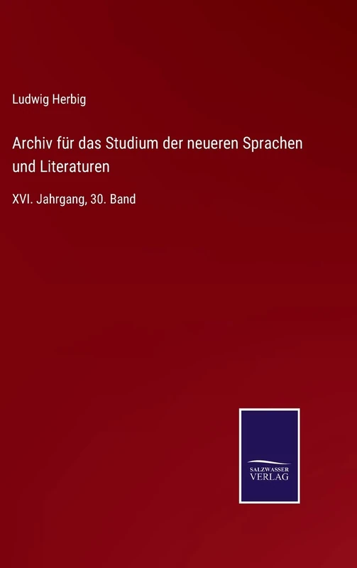 Archiv für das Studium der neueren Sprachen und Literaturen: XVI. Jahrgang, 30. Band - Image 1