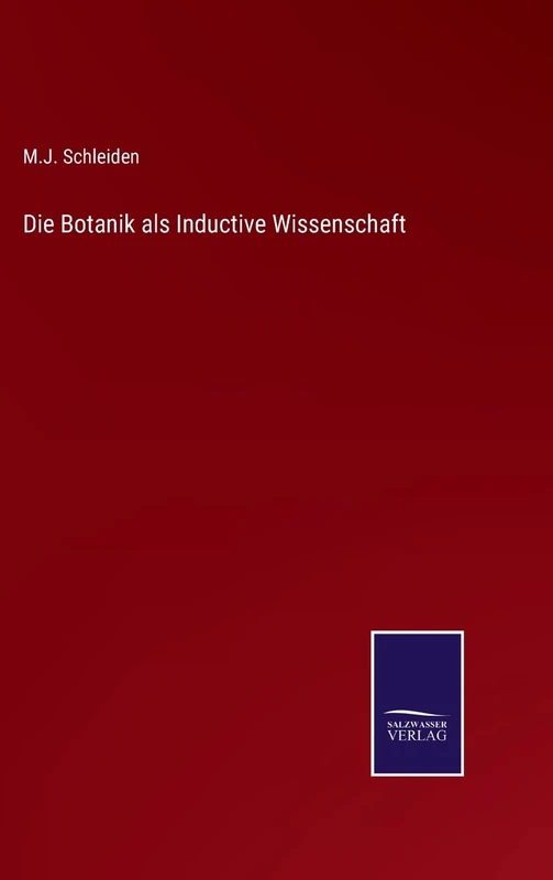 Die Botanik als Inductive Wissenschaft