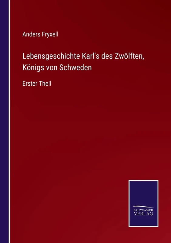 Lebensgeschichte Karls des Zwölften, Königs von Schweden: Erster Theil - Image 1