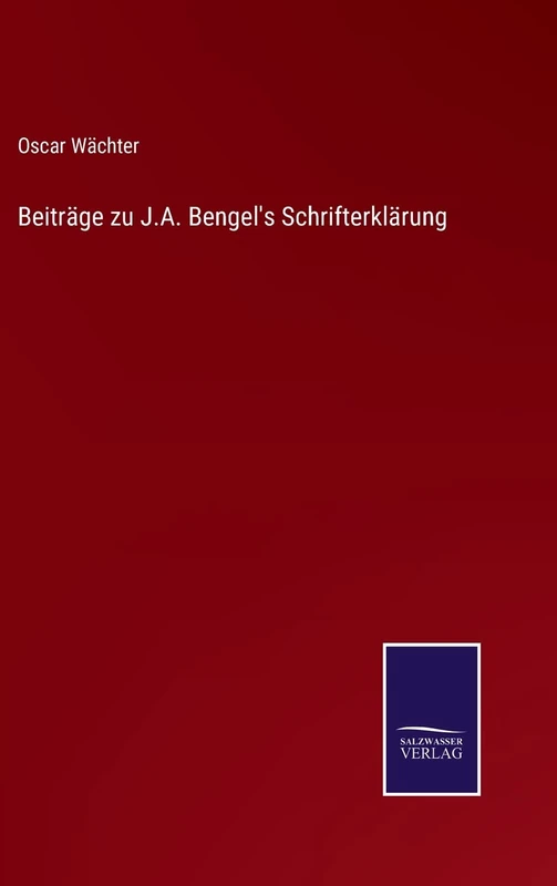 Beiträge zu J.A. Bengel's Schrifterklärung
