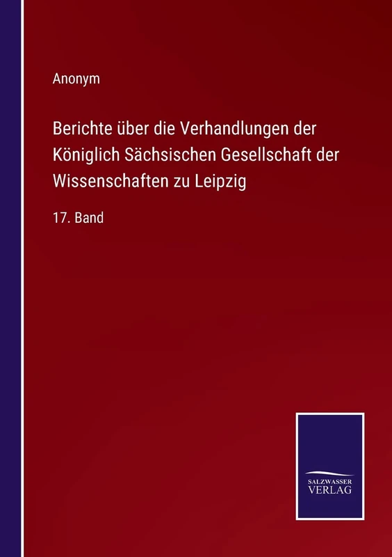 Berichte über die Verhandlungen der Königlich Sächsischen Gesellschaft der Wissenschaften zu Leipzig: 17. Band - Image 1