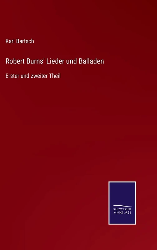 Robert Burns' Lieder und Balladen: Erster und zweiter Theil