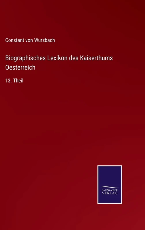 Biographisches Lexikon des Kaiserthums Oesterreich: 13. Theil - Image 1